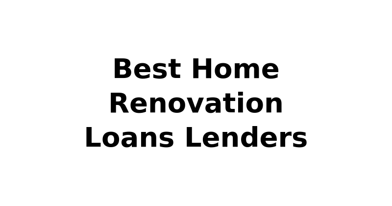 best renovation lenders